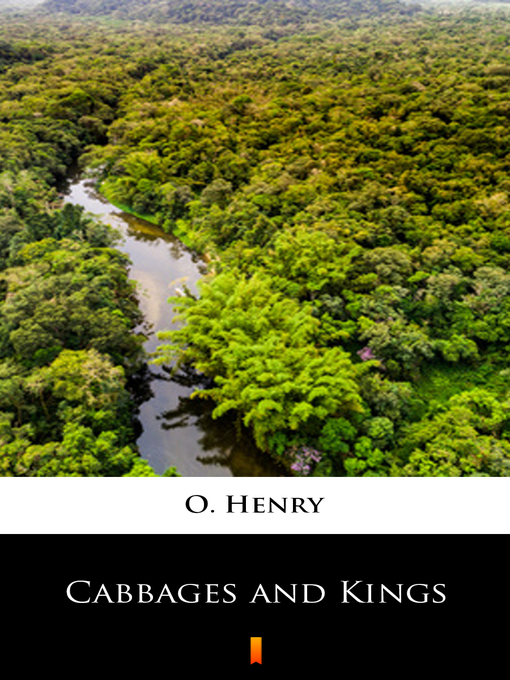 Title details for Cabbages and Kings by O. Henry - Available